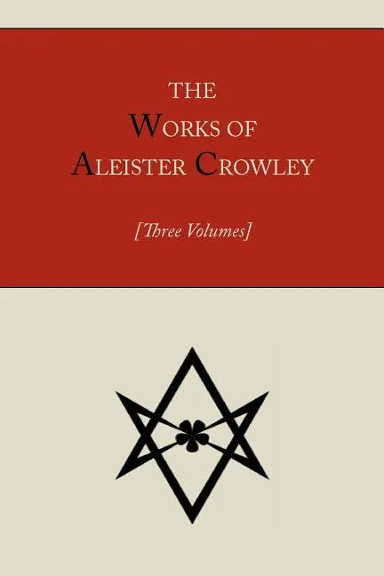 The Works of Aleister Crowley [Three volumes] - Paperback